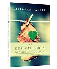 LIVRO AS DEZ MELHORES DECISÕES DE UM SOLTEIRO