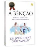 LIVRO A BÊNÇÃO – O PODER DAS PALAVRAS ABENÇOADORAS NA FAMÍL