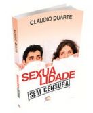 LIVRO SEXUALIDADE SEM CENSURA  - Claudio Duarte