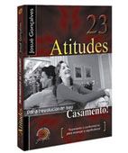 23 ATITUDES PARA REVOLUCIONAR SEU CASAMENTO -Josué Gonçalves